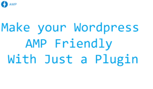 Make WordPress AMP Friendly